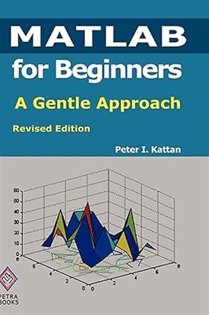 Immagine del venditore per Matlab For Beginners A Gentle Approach R venduto da GreatBookPrices
