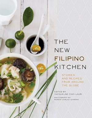 Imagen del vendedor de New Filipino Kitchen : Stories and Recipes from Around the Globe a la venta por GreatBookPrices
