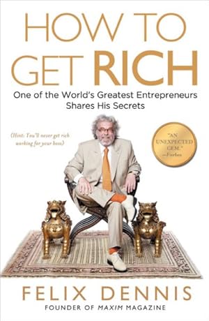 Seller image for How to Get Rich : One of the World's Greatest Entrepreneurs Shares His Secrets for sale by GreatBookPrices