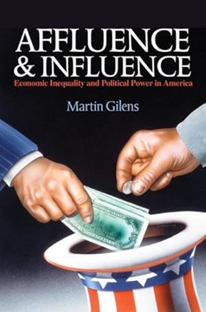 Immagine del venditore per Affluence and Influence : Economic Inequality and Political Power in America venduto da GreatBookPrices