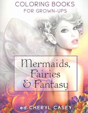 Seller image for Mermaids, Fairies & Fantasy : Coloring Books for Grown-ups, Adults for sale by GreatBookPrices