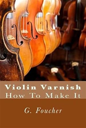 Seller image for Violin Varnish for sale by GreatBookPrices