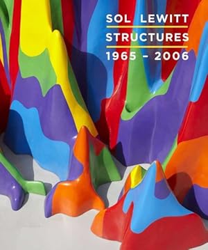 Bild des Verkufers fr Sol Lewitt : Structures, 1965-2006 zum Verkauf von GreatBookPrices