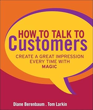 Seller image for How to Talk to Customers : Create a Great Impression Every Time With Magic for sale by GreatBookPrices