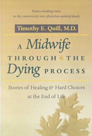 Seller image for Midwife Through the Dying Process : Stories of Healing and Hard Choices at the End of Life for sale by GreatBookPrices