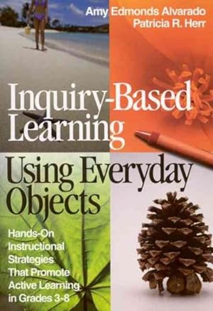 Immagine del venditore per Inquiry-Based Learning Using Everyday Objects : Hands-On Instructional Strategies That Promote Active Learning in Grades 3-8 venduto da GreatBookPrices