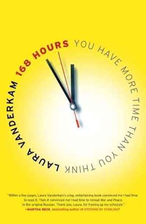 Seller image for 168 Hours : You Have More Time Than You Think for sale by GreatBookPrices