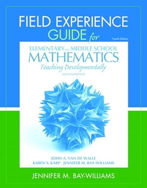 Bild des Verkufers fr Field Experience Guide for Elementary and Middle School Mathematics : Teaching Developmentally zum Verkauf von GreatBookPrices