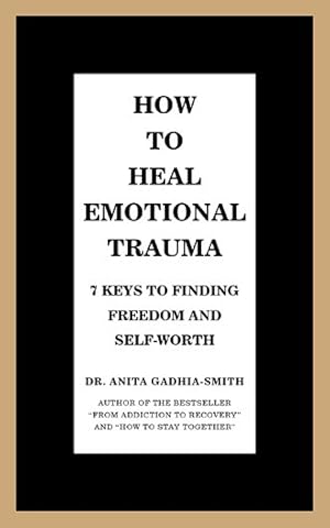 Immagine del venditore per How to Heal Emotional Trauma : 7 Keys to Finding Freedom and Self-worth venduto da GreatBookPrices