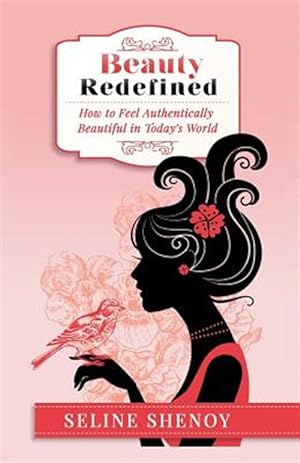 Seller image for Beauty Redefined : How to Feel Authentically Beautiful in Today's World for sale by GreatBookPrices