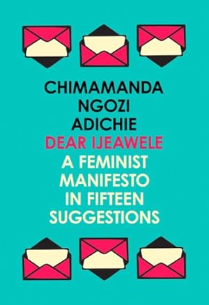 Seller image for Dear Ijeawele, or a Feminist Manifesto in Fifteen Suggestions for sale by GreatBookPrices