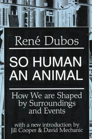Seller image for So Human an Animal : How We Are Shaped by Surroundings and Events for sale by GreatBookPrices
