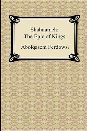 Immagine del venditore per Shahnameh : The Epic of Kings venduto da GreatBookPrices