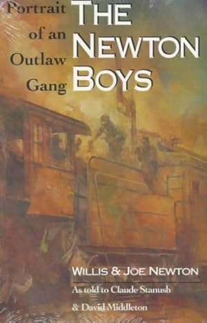 Seller image for Newton Boys : Portrait of an Outlaw Gang for sale by GreatBookPrices