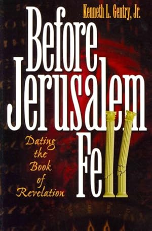 Bild des Verkufers fr Before Jerusalem Fell : Dating the Book of Revelation zum Verkauf von GreatBookPrices