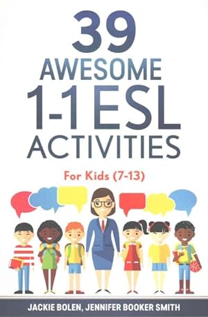 Seller image for 39 Awesome 1-1 ESL Activities : For Kids (7-13) for sale by GreatBookPrices
