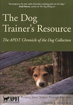 Imagen del vendedor de Dog Trainer's Resource : The APDT Chronicle of the Dog Collection a la venta por GreatBookPrices
