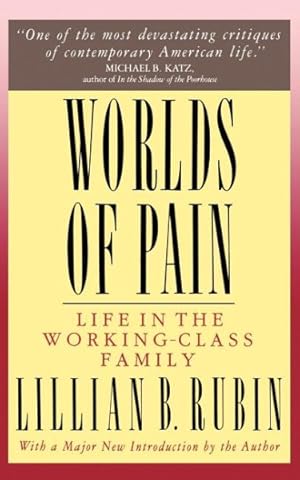 Imagen del vendedor de Worlds of Pain : Life in the Working-Class Family a la venta por GreatBookPrices