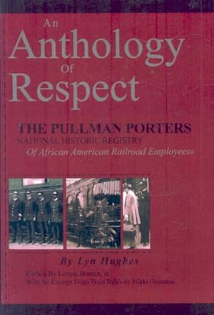 Bild des Verkufers fr Anthology of Respect : The Pullman Porters National Historic Registry of African American Railroad Employees zum Verkauf von GreatBookPrices