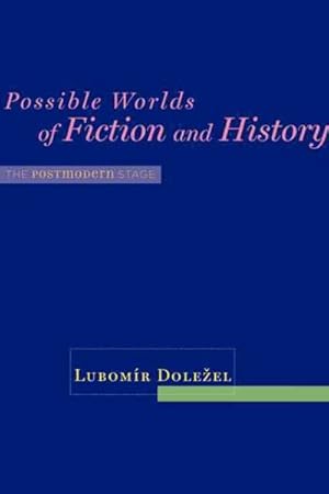 Seller image for Possible Worlds of Fiction and History : The Postmodern Stage for sale by GreatBookPrices