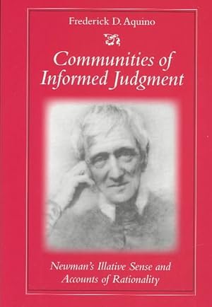 Seller image for Communities of Informed Judgment : Newman's Illative Sense and Accounts of Rationality for sale by GreatBookPrices