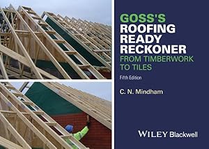 Imagen del vendedor de Goss's Roofing Ready Reckoner : From Timberwork to Tiles: Including Metric Cutting and Sizing Tables for Timber Roof Members a la venta por GreatBookPrices