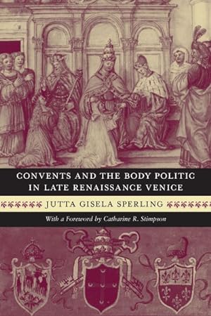Image du vendeur pour Convents and the Body Politic in Renaissance Venice mis en vente par GreatBookPrices