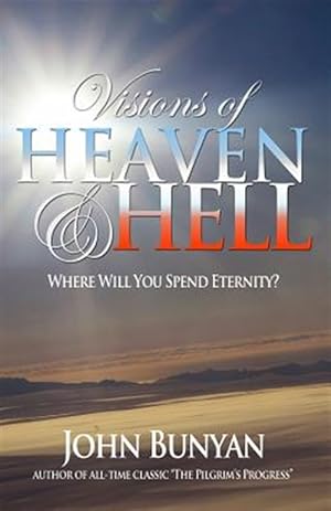 Seller image for Visions of Heaven and Hell : Where Will You Spend Eternity? for sale by GreatBookPrices