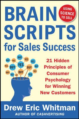 Seller image for BrainScripts for Sales Success : 21 Hidden Principles of Consumer Psychology for Winning New Customers for sale by GreatBookPrices