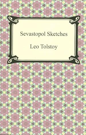 Seller image for Sevastopol Sketches : (Sebastopol Sketches) for sale by GreatBookPrices
