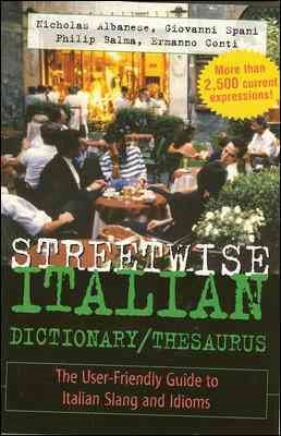 Seller image for Streetwise Italian Dictionary/Thesaurus : The User-Friendly Guide to Italian Slang and Idioms for sale by GreatBookPrices