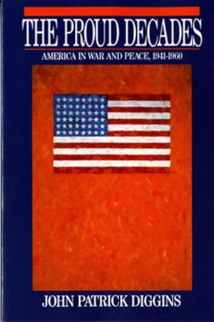 Seller image for Proud Decades : America in War and in Peace, 1941-1960 for sale by GreatBookPrices