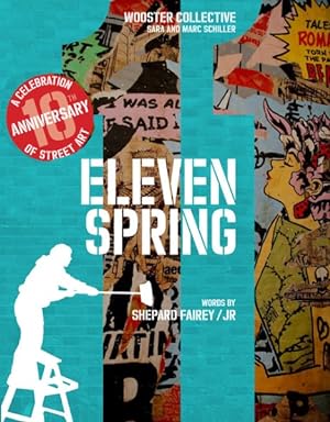 Imagen del vendedor de Eleven Spring : A Celebration of Street Art a la venta por GreatBookPrices