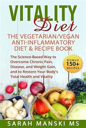 Seller image for Vitality Diet : The Vegetarian/Vegan Anti-inflammatory Diet & Recipe Book for sale by GreatBookPrices