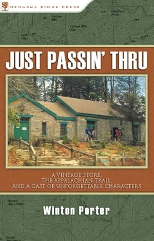 Seller image for Just Passin' Thru : A Vintage Store, the Appalachian Trail, and a Cast of Unforgettable Characters for sale by GreatBookPrices