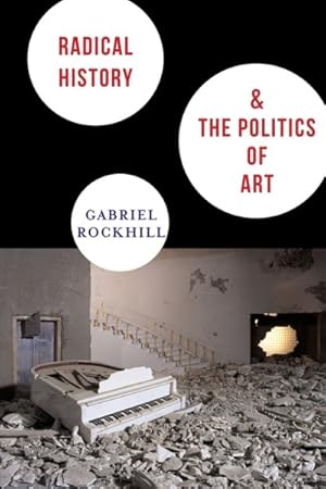 Immagine del venditore per Radical History & the Politics of Art venduto da GreatBookPrices