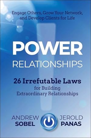 Bild des Verkufers fr Power Relationships : 26 Irrefutable Laws for Building Extraordinary Relationships zum Verkauf von GreatBookPrices