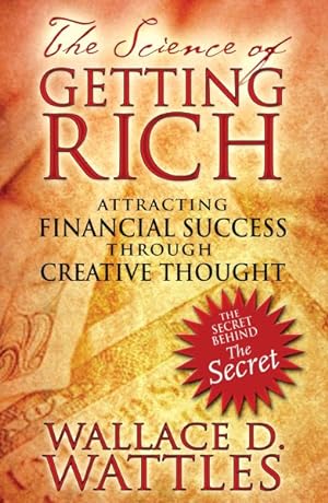 Seller image for Science of Getting Rich : Attracting Financial Success Through Creative Thought for sale by GreatBookPrices