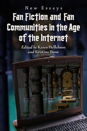 Imagen del vendedor de Fan Fiction And Fan Communities in the Age of the Internet : New Essays a la venta por GreatBookPrices