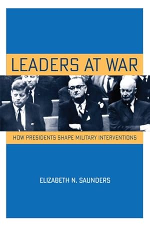 Image du vendeur pour Leaders at War : How Presidents Shape Military Interventions mis en vente par GreatBookPrices