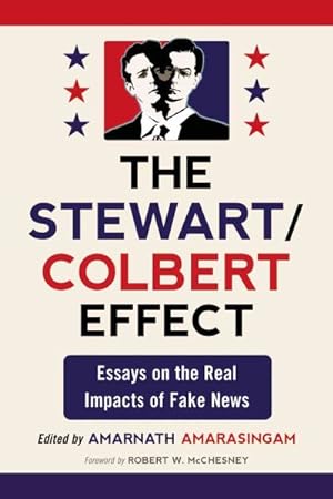 Immagine del venditore per Stewart / Colbert Effect : Essays on the Real Impacts of Fake News venduto da GreatBookPrices