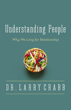 Imagen del vendedor de Understanding People : Why We Long for Relationship a la venta por GreatBookPrices