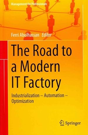 Bild des Verkufers fr Road to a Modern It Factory : The Road to a Modern It Factory zum Verkauf von GreatBookPrices