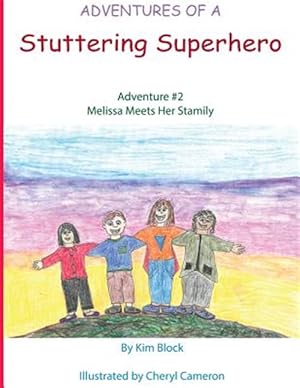 Bild des Verkufers fr Adventures of a Stuttering Superhero: Adventure #2: Melissa Meets Her Stamily zum Verkauf von GreatBookPrices