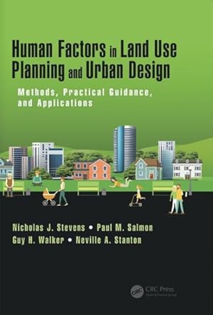 Seller image for Human Factors in Land Use Planning and Urban Design : Methods, Practical Guidance, and Applications for sale by GreatBookPrices