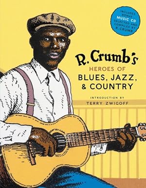 Image du vendeur pour R. Crumb's Heroes of Blues, Jazz, & Country mis en vente par GreatBookPrices