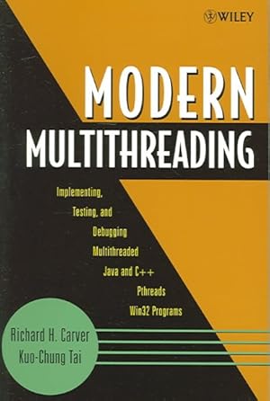 Image du vendeur pour Modern Multithreading : Implementing, Testing, And Debugging Multithreaded Java And C++/Pthreads/Win32 Programs mis en vente par GreatBookPrices