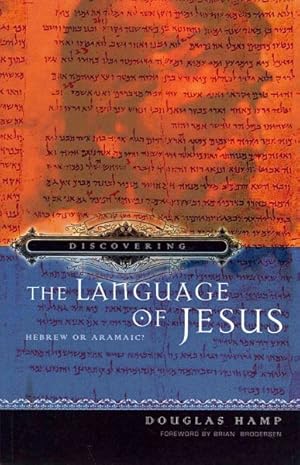 Imagen del vendedor de Discovering the Language of Jesus : Hebrew or Aramaic? a la venta por GreatBookPrices