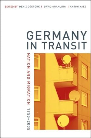 Seller image for Germany in Transit : Nation And Migration, 1955-2005 for sale by GreatBookPrices