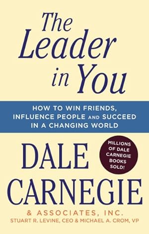 Image du vendeur pour Leader in You : How to Win Friends, Influence People and Succeed in a Changing World mis en vente par GreatBookPrices